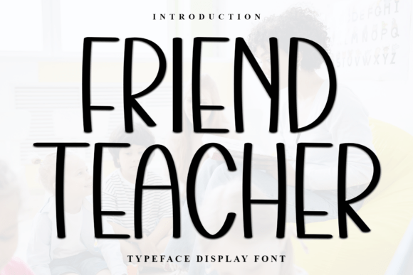 Friend Teacher: A Beautiful Display Font for Business Branding